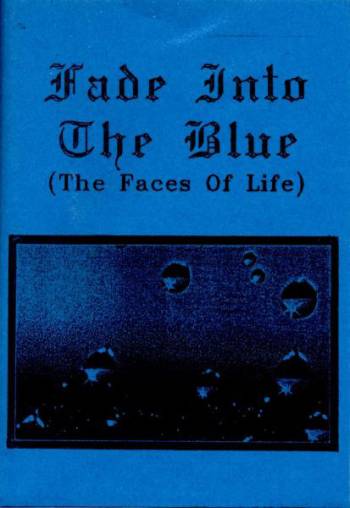 Fade into the blue (The faces of life)