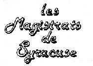 Les Magistrats de Syracuse Les Magistrats de Syracuse